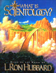 WHAT IS SCIENTOLOGY?